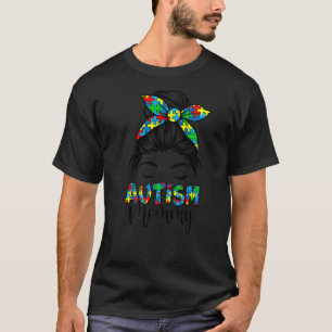 Autism Awareness Women Mommy Messy Bun Autism Band T-Shirt