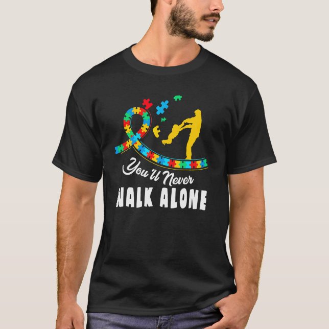 Autism Awareness You Will Never Walk Alone Support T-Shirt (Front)