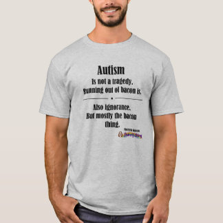 autism bacon tragedy light front logo T-Shirt
