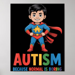 Autism Because Normal is Boring Superhero Kid Poster