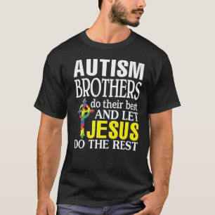 Autism Brothers Do Their Bes LeJesus Do The Res T-Shirt
