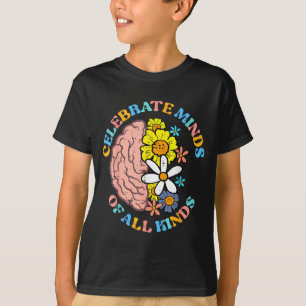 Autism Celebrate Minds Of All Kinds Awareness Wome T-Shirt
