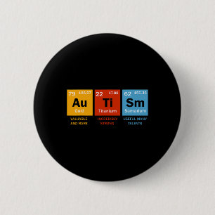 Autism Chemistry Periodic Table Elements Autism Aw 2 Inch Round Button