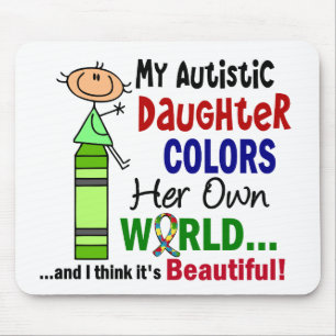 Autism COLORS HER OWN WORLD Daughter Mouse Pad