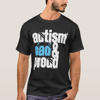 "AUTISM DAD AND PROUD!" T-Shirt