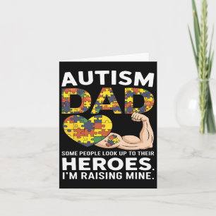 Autism Dad Some People Look Up To Their Heroes Aut Card