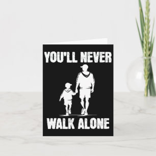 Autism Dad Support Alone Fathers Children You'll N Card