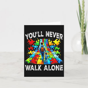 Autism Dad Support Alone Puzzle You'll Never Walk  Card