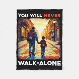 Autism Dad Support Alone Puzzle You'll Never Walk  Fleece Blanket