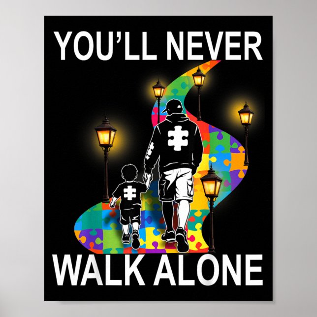 Autism Dad Support Alone Puzzle Youll Never Walk Poster (Front)