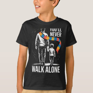 Autism dad support alone puzzle you'll never walk  T-Shirt
