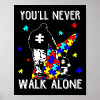 Autism Dad You Will Never Walk-alone Support Autis