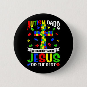 Autism Dads Do Autism Awareness Support Christian 2 Inch Round Button