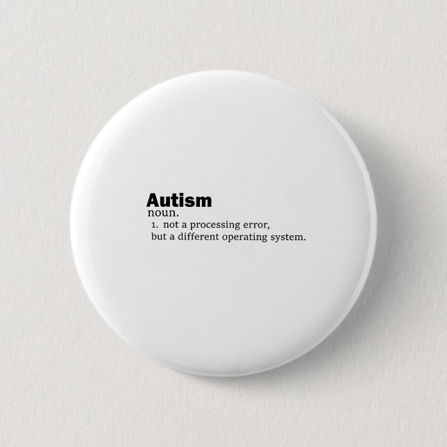 Autism Definition It's Not A Disability A Differen 2 Inch Round Button (Front)