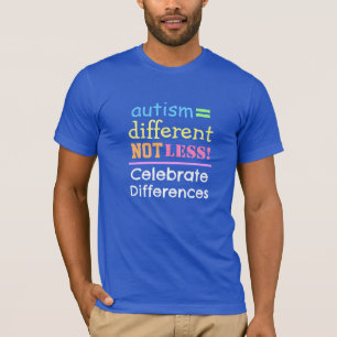 Autism=Different Not Less-Autism Awareness T-Shirt