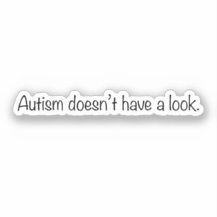 “Autism doesn’t have a look” Autism Acceptance