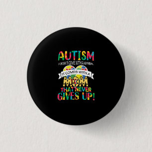 Autism Doesn't Come With A Manual 1 Inch Round Button