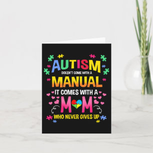 Autism Doesn't Come With A Manual Autism Mom Card