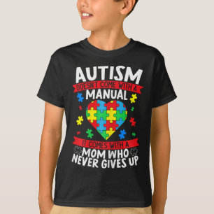 Autism Doesn't Come With A Manual Autism Mom Mothe T-Shirt