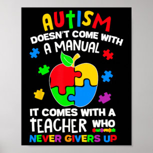 Autism Doesn't Come With A Manual Autism Teacher P Poster