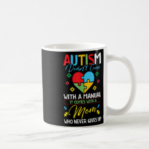 Autism Doesnt Come With A Manual Awareness With A Coffee Mug