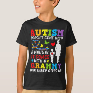 Autism Doesnt Come With A Manual Grammy Never Give T-Shirt