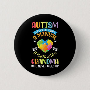 Autism Doesn't Come With A Manual It Comes With A 2 Inch Round Button