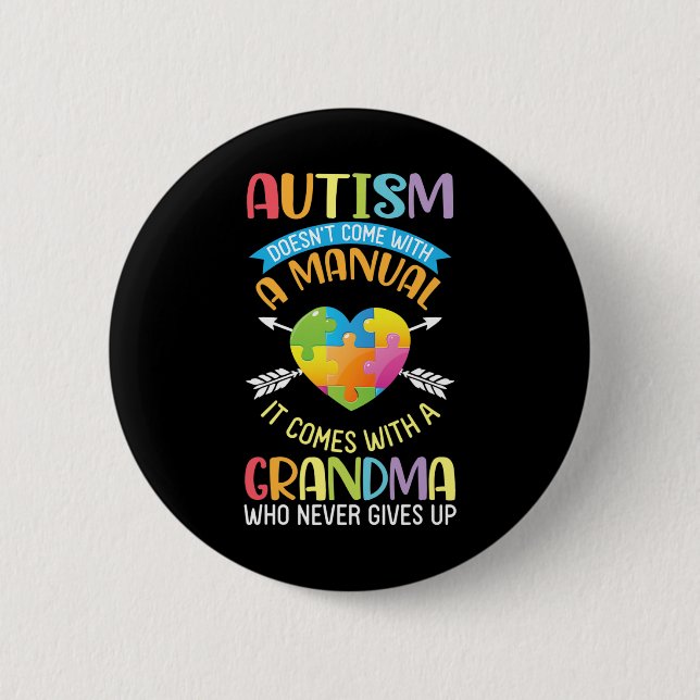 Autism Doesn't Come With A Manual It Comes With A  2 Inch Round Button (Front)