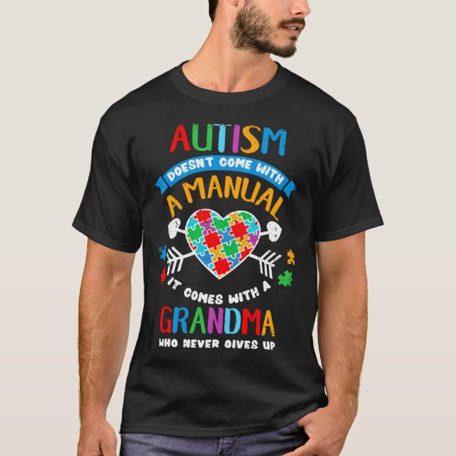 Autism Doesnt Come With A Manual It Comes With A G T-Shirt (Front)