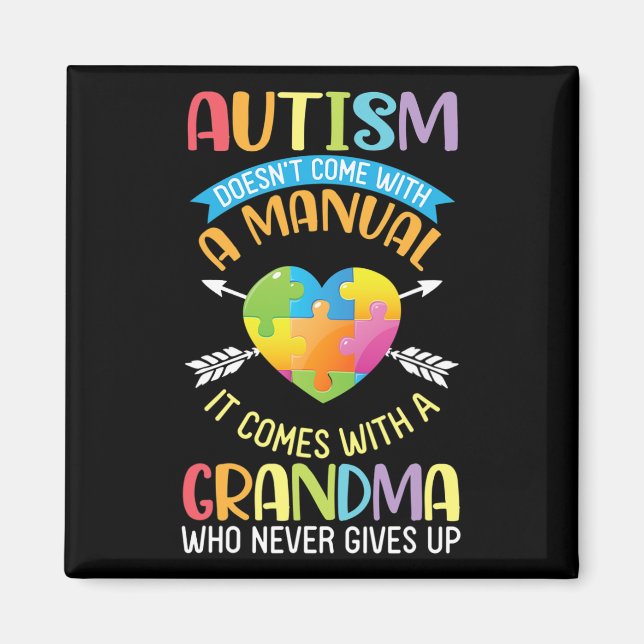 Autism Doesn't Come With A Manual It Comes With A  Magnet (Front)