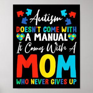 Autism Doesn't Come With Manual Come With Mom Neve Poster