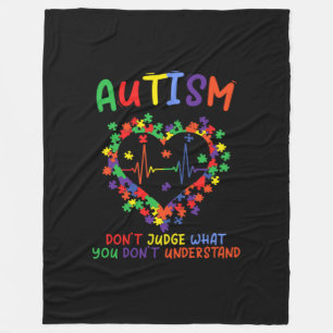 Autism Dont Judge What You Dont Understand Fleece Blanket