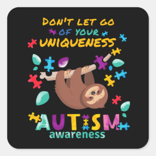 Autism Don't Let Go of Your Uniqueness Awareness Square Sticker
