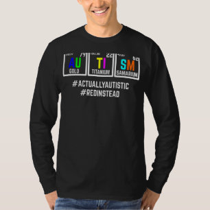 Autism Element Red Instead Actually Autistic 1 T-Shirt