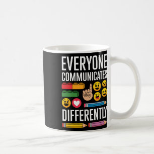 Autism Everyone Communicates Differently Autism Aw Coffee Mug