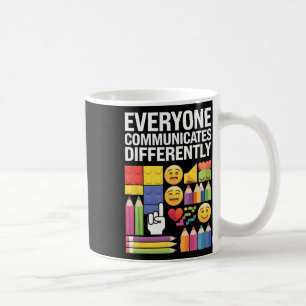 Autism Everyone Communicates Differently Autism Aw Coffee Mug