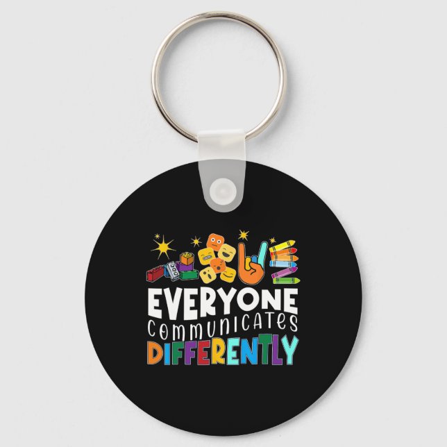Autism Everyone Communicates Differently Autism Aw Keychain (Front)
