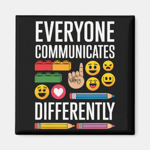 Autism Everyone Communicates Differently Autism Aw Magnet