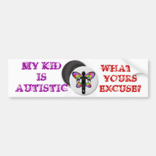 AUTISM EXCUSE BUMPER STICKER