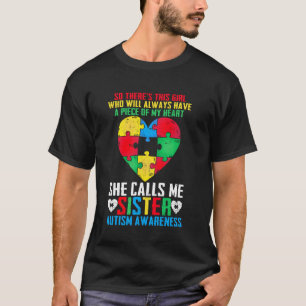 Autism Family Support She Calls Me Sister Autism A T-Shirt