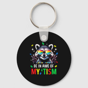Autism Funny Be In Awe Of My Tism Meme Autistic Ra Keychain