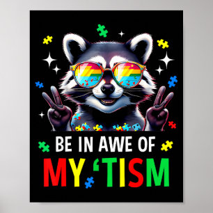 Autism Funny Be In Awe Of My Tism Meme Autistic Ra Poster