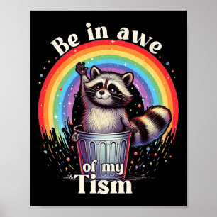 Autism Funny Be In Awe Of My tism Meme Autistic Ra Poster