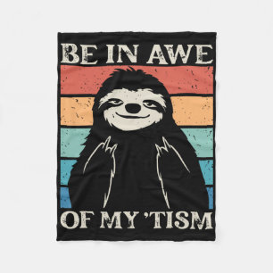 Autism Funny Be In Awe Of My tism Meme Autistic Wi Fleece Blanket
