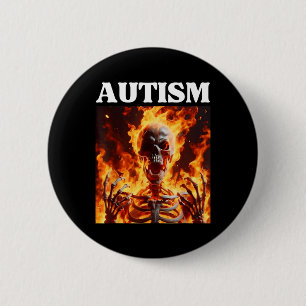 Autism Funny Cringe Edgy Hard Skeleton Meme Flames 2 Inch Round Button