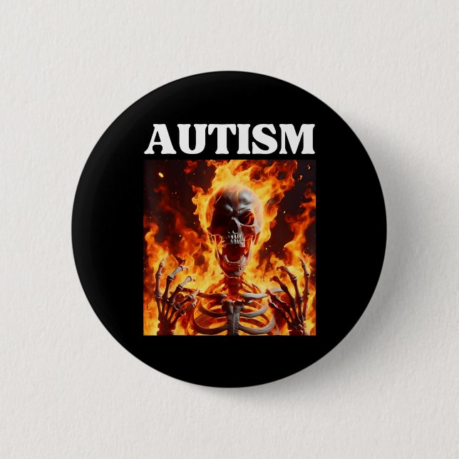 Autism Funny Cringe Edgy Hard Skeleton Meme Flames 2 Inch Round Button (Front)