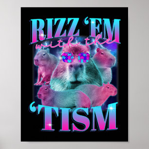 Autism Funny Rizz Em With The Tism Capybyra Meme A Poster