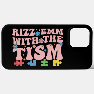 Autism Funny Rizz Em With The Tism Meme Autistic iPhone 13 Pro Max Case