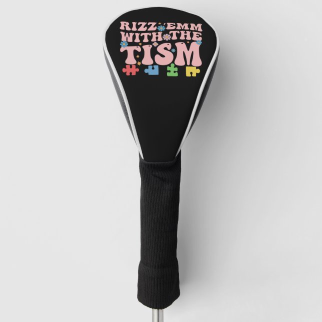 Autism Funny Rizz Em With The Tism Meme Autistic Golf Head Cover (Front)