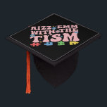 Autism Funny Rizz Em With The Tism Meme Autistic Graduation Cap Topper<br><div class="desc">Autism Funny Rizz Em With The Tism Meme Autistic</div>